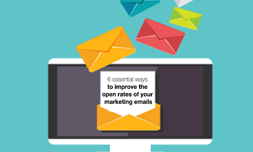 6 Essential Ways to Improve the Open Rates of Your Marketing Emails